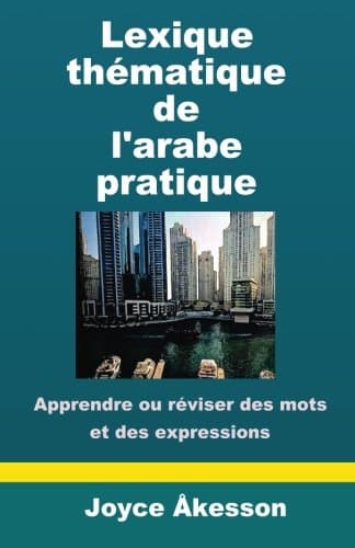 Lexique thematique de l'arabe pratique (French Edition)