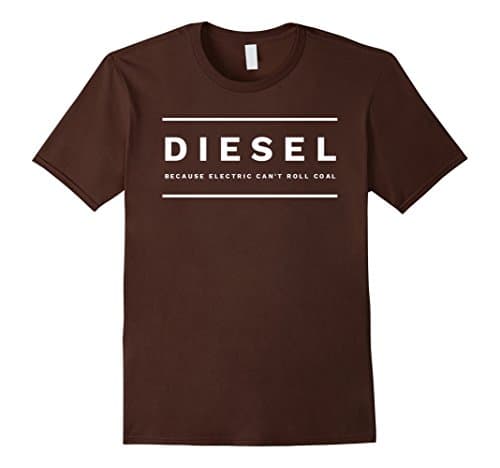 Mens Diesel Because Electric Can't Roll Coal Truck T-Shirt XL Brown