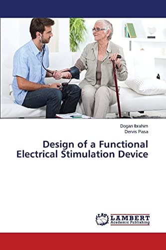 Design of a Functional Electrical Stimulation Device Paperback – April 1, 2015