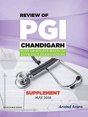Review of PGI Chandigarh Post Graduate Medical Entrance Examination - Supplement May 2018