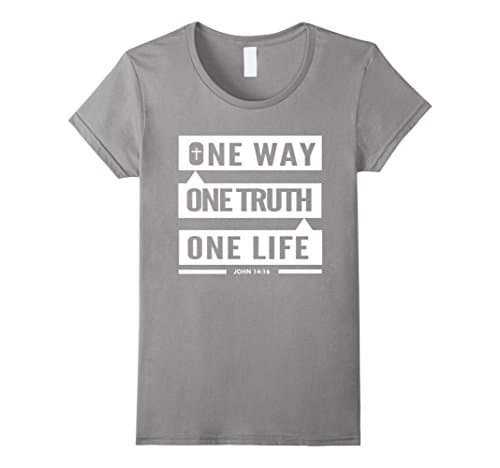 Womens One Way One Truth One Life Faith Based Christian T-Shirt Small Slate