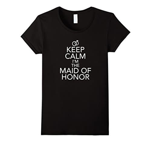 Women's Keep Calm I'm The Maid Of Honor Wedding Bachlorette T-shirt Large Black