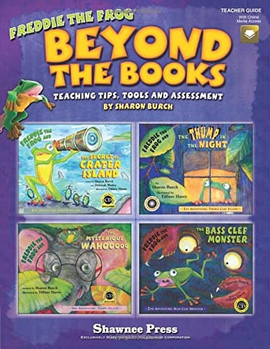 Beyond the Books: Teaching with Freddie the Frog: Teaching Tips, Tools and Assessment