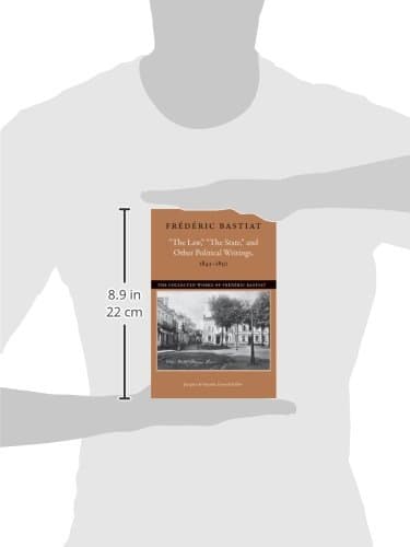 “The Law,” “The State,” and Other Political Writings, 1843–1850 (The Collected Works of Frédéric Bastiat)