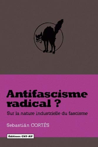 Antifascisme radical ?: Sur la nature industrielle du fascisme
