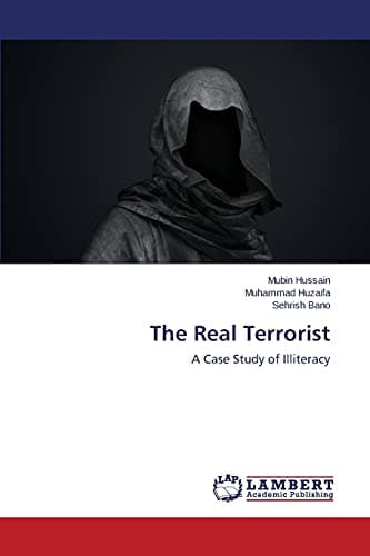 The Real Terrorist: A Case Study of Illiteracy Paperback – September 14, 2015
