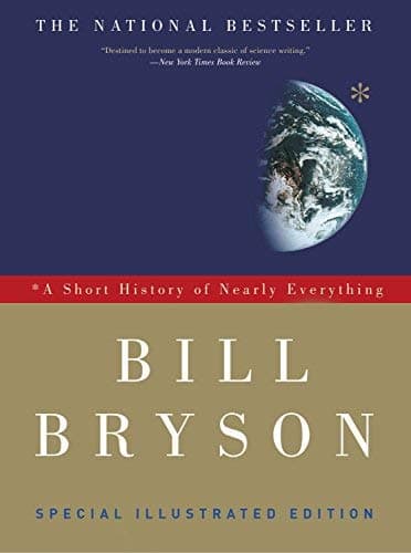 A Short History of Nearly Everything: Special Illustrated Edition [SHORT HIST OF NEARLY EVERYTHIN] [Paperback]