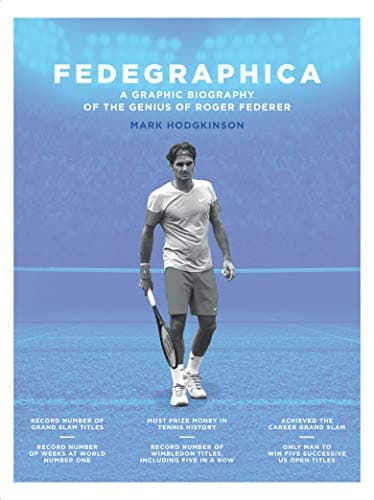 Fedegraphica: A Graphic Biography of the Genius of Roger Federer Kindle Edition
