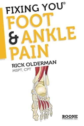 Fixing You: Foot & Ankle Pain: Self-treatment for foot and ankle pain, heel spurs, plantar fasciitis, assessing shoe inserts and other diagnoses
