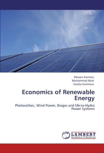 Economics of Renewable Energy: Photovoltaic, Wind Power, Biogas and Micro-Hydro Power Systems