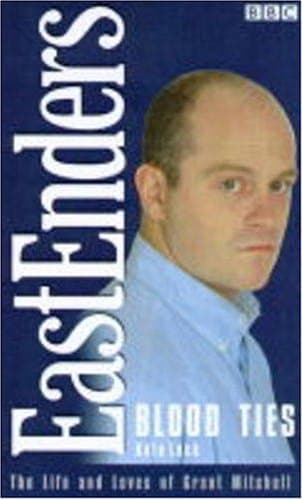 "Eastenders": Blood Ties - The Life and Loves of Grant Mitchell (Eastenders S.)