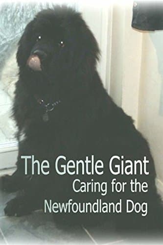 The Gentle Giant: Caring for the Newfoundland Dog Paperback – July 8, 2014
