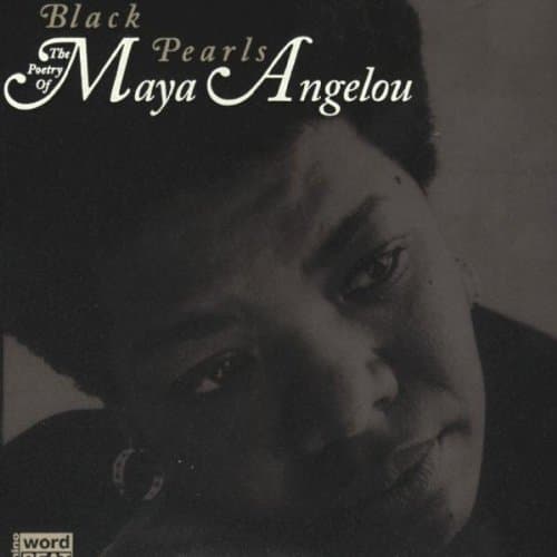 Black Pearls: The Poetry Of Maya Angelou