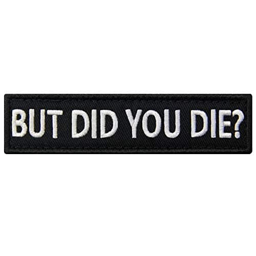 EmbTao But Did You Die Morale Tactical Patch Embroidered Applique Fastener Hook & Loop Emblem