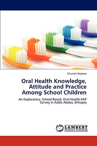 Oral Health Knowledge, Attitude and Practice Among School Children: An Exploratory, School-Based, Oral Health KAP Survey in Addis Ababa, Ethiopia