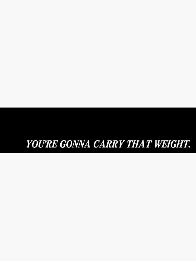 Cowboy Bebop End Card - You're Gonna Carry That Weight. Sticker - Sticker Graphic - Auto Wall Laptop Cell Phone Bumper Sticker - 5" Sticker