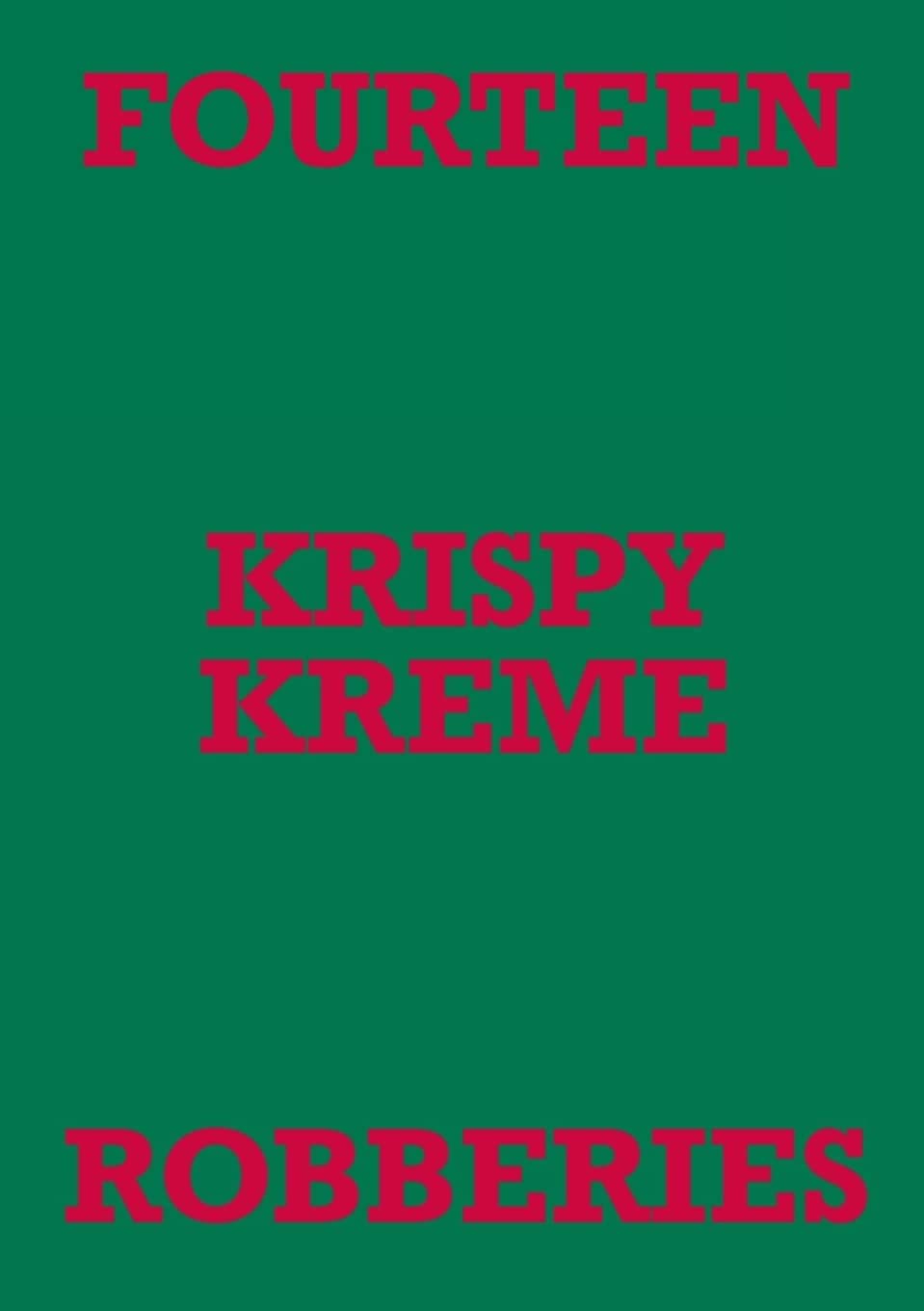 Fourteen Krispy Kreme Robberies