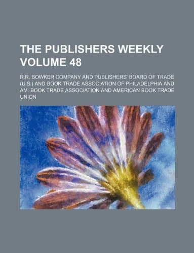The Publishers Weekly Volume 48