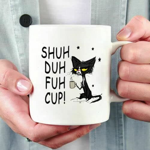 VIGAT Agriism Shuh Duh Fuh Cup Sarcastic Funny Cat Mug Funny White Coffee Mug Gift Friend