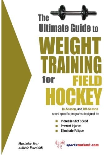 The Ultimate Guide to Weight Training for Field Hockey (The Ultimate Guide to Weight Training for Sports, 11) Paperback – June 1, 2003
