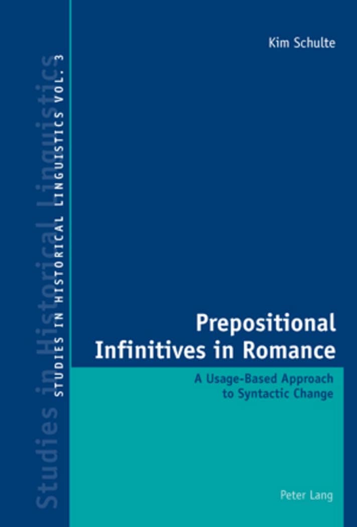 Prepositional Infinitives in Romance: A Usage-based Approach to Syntactic Change