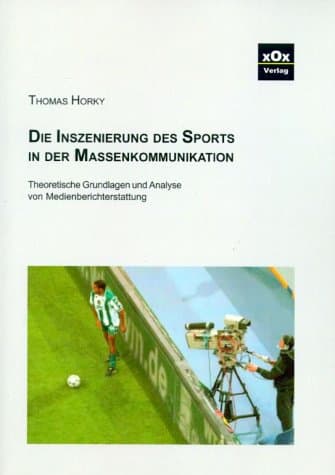 Die Inszenierung des Sports in der Massenkommunikation.
