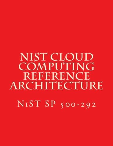 NIST SP 500-292 NIST Cloud Computing Reference Architecture: NiST SP 500-292