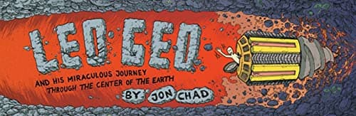 Leo Geo and His Miraculous Journey Through the Center of the Earth Hardcover – Illustrated, March 13, 2012