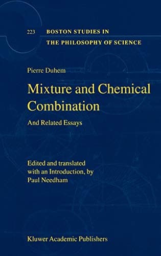 Mixture and Chemical Combination: And Related Essays (Boston Studies in the Philosophy and History of Science, 223) 2002nd Edition