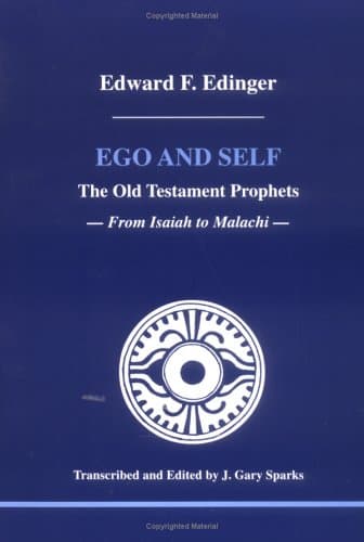 Ego and Self: The Old Testament Prophets From Isaiah to Malachi