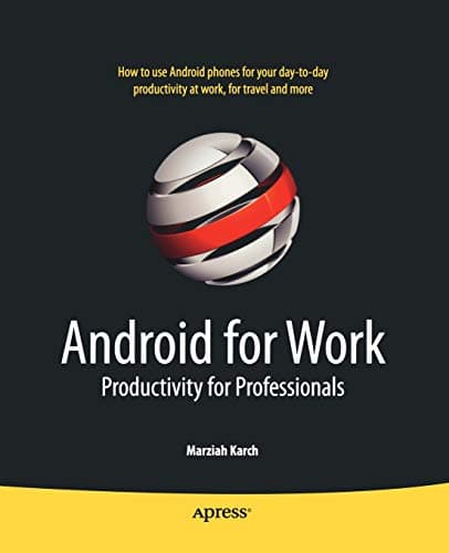 Android for Work: Productivity for Professionals 1st ed. Edition