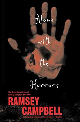 Alone with the Horrors: The Great Short Fiction of Ramsey Campbell 1961-1991 Paperback – September 1, 2005