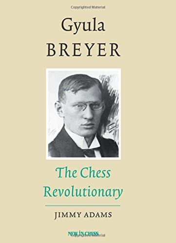 Gyula Breyer: The Chess Revolutionary