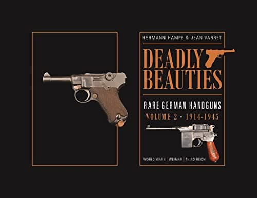 Deadly Beauties: Rare German Handguns 1914-1945 (2)