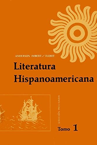Literatura Hispanoamericana: Antología e introducción histórica Edición Revisada, Tomo 1 Edition