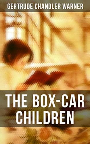 The Box-Car Children: Warmhearted Family Classic