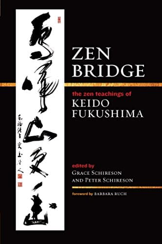 Zen Bridge: The Zen Teachings of Keido Fukushima