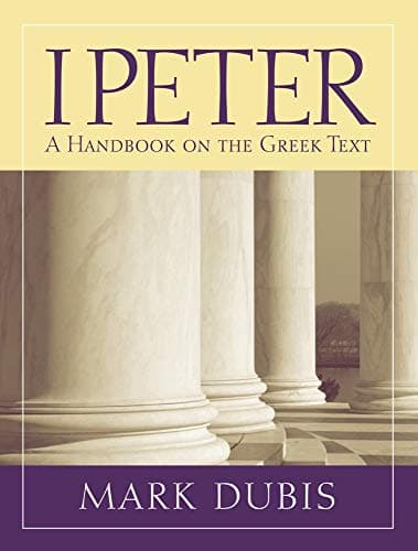 1 Peter: A Handbook on the Greek Text (Baylor Handbook on the Greek New Testament)