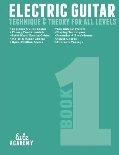 Electric Guitar: Technique & Theory for All Levels (Electric Guitar for All Levels)