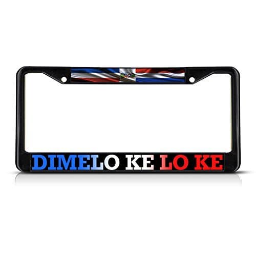 Dimelo Ke Lo Ke, Dominican Republic Flag License Plate Frame Tag Holder Cover