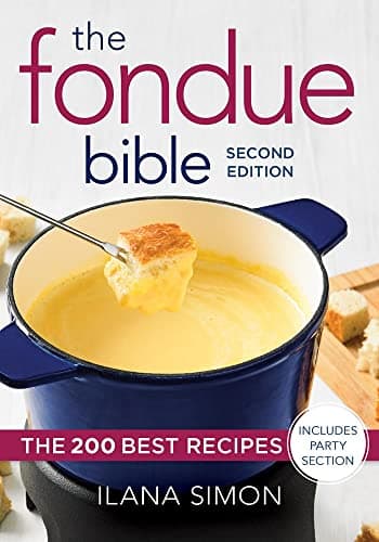 Robert Rose Inc The Fondue Bible: The 200 Best Recipes