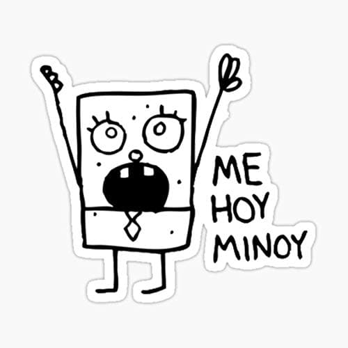 Me Hoy Minoy Spongebob Meme Sticker - Graphic for Auto, Wall, Laptop, Cell, Truck Windows, Cars