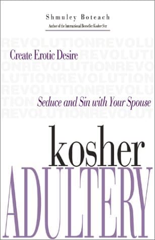 Kosher Adultery: Seduce and Sin with Your Spouse by Shmuley Boteach (1-Sep-2002) Hardcover