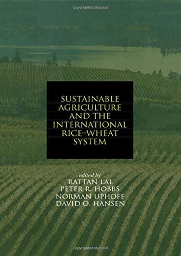 Sustainable Agriculture and the International Rice-Wheat System: 105 (Books in Soils, Plants, and the Environment) Hardcover – Import, 24 May 2004