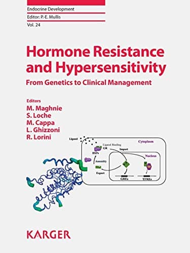Hormone Resistance and Hypersensitivity: From Genetics to Clinical Management Workshop, Genoa, May 2012. (Endocrine Development) Hardcover – 4 Feb. 2013