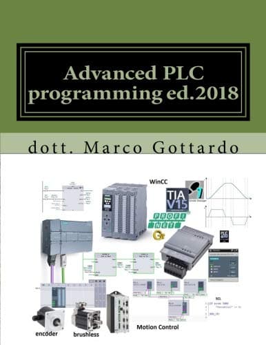 Advanced PLC programming ed.2018: Pubblicazioni di Automazione Industriale (Italian Edition) Paperback – July 27, 2018