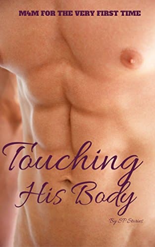 Touching His Body: Gay for the First Time (M4M)