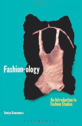 Fashion-ology: An Introduction to Fashion Studies (Dress, Body, Culture) Paperback – March 2, 2005