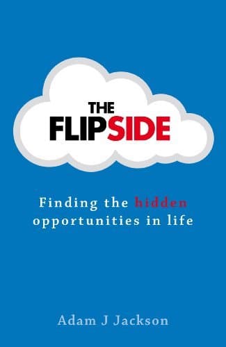 The Flipside: Written by Adam J. Jackson, 2010 Edition, Publisher: Business Plus [Paperback]