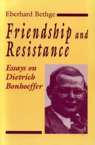 Friendship and Resistance: Essays on Dietrich Bonhoeffer Paperback – January 1, 1995